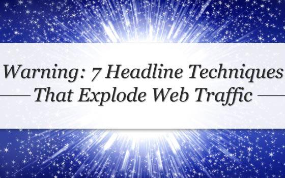 7HeadlineTechniquesExplodeWebTraffic