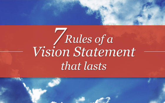 7 rules of a vision statement that lasts