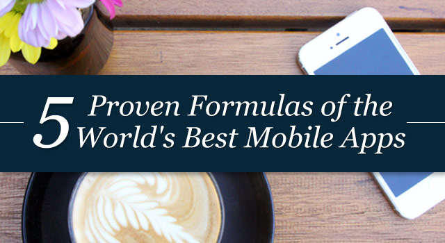 Continue to "5 proven formulas of the worlds best mobile apps"