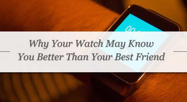 Why-Your-Watch-May-Know-You-Better