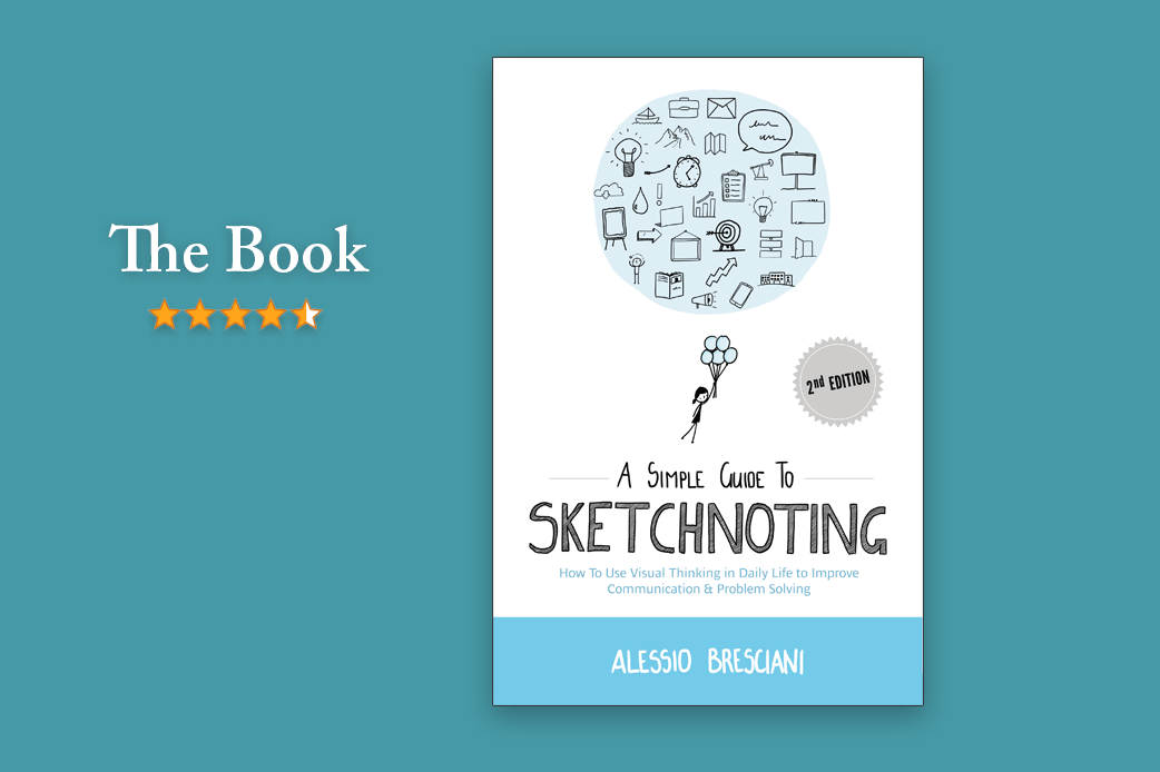 Get The Book - A Simple Guide To Sketchnoting by Alessio Bresciani